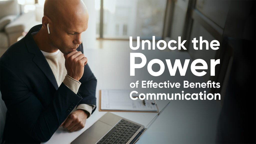 Click to read blog titled Unlock the power of effective benefits communication