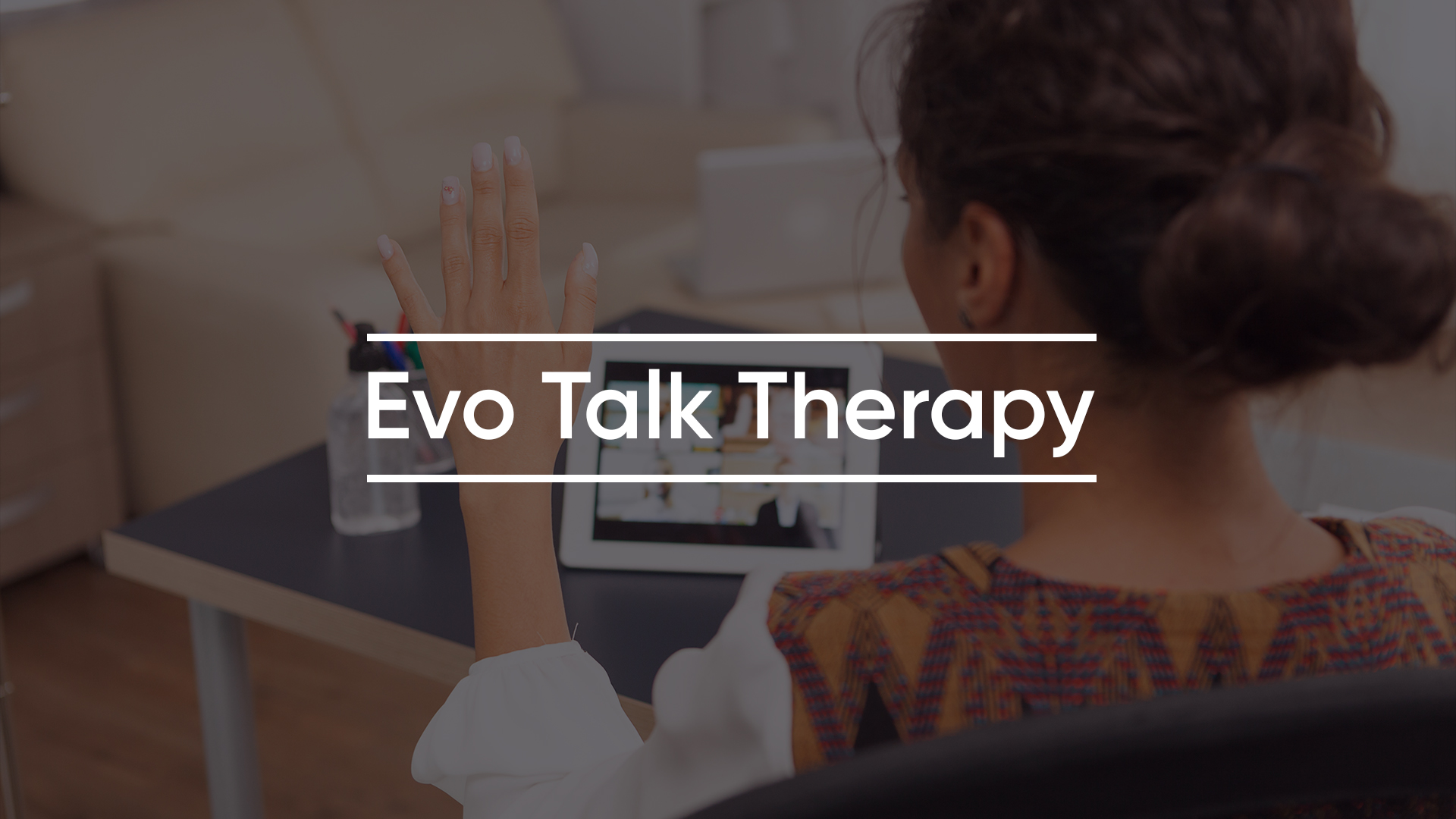 Evo Talk Therapy - New Benefits - New Benefits