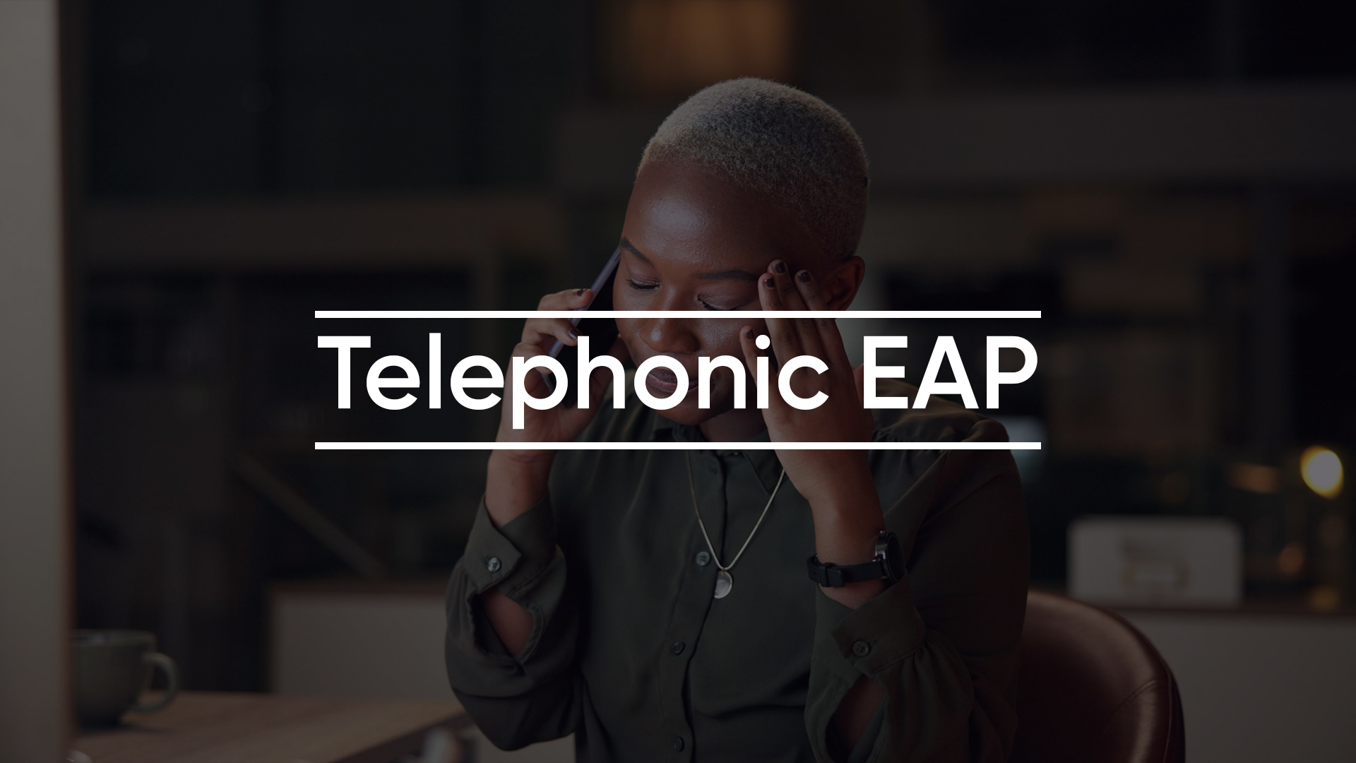 Telephonic EAP - New Benefits - New Benefits